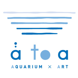 AQUARIUM×ART átoa（アトア）